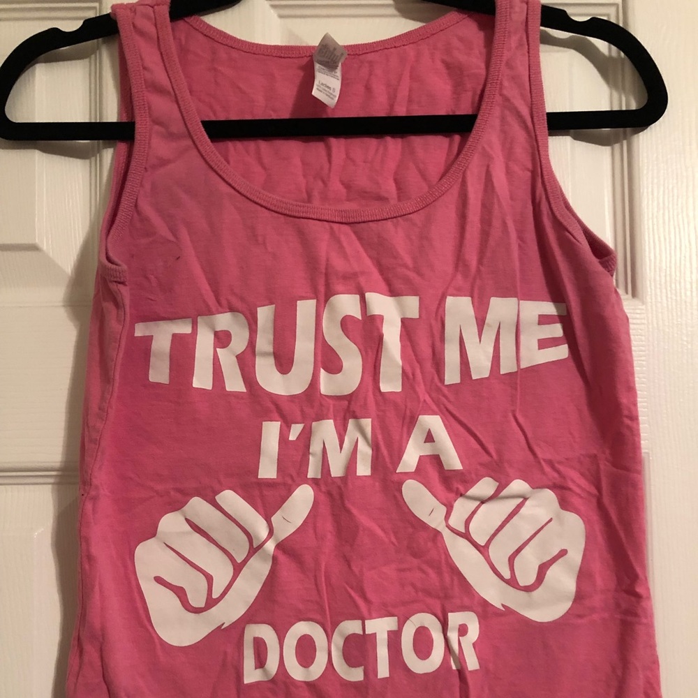 🎉5 for $20🎉 Pink “Trust me I’m a Doctor” tank.